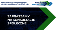 Prace nad Planem Zrównoważonej Mobilności dla Metropolii Poznań do 2040 roku idą pełną parą – Zapraszamy na konsultacje społeczne!